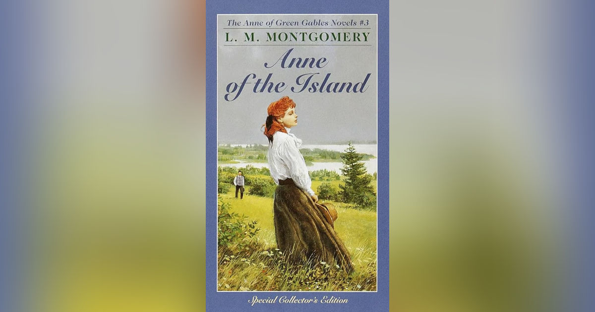 ANNE OF THE ISLAND (CHAP 25) ENTER PRINCE CHARMING & (CHAP 26) ENTER CHRISTINE
