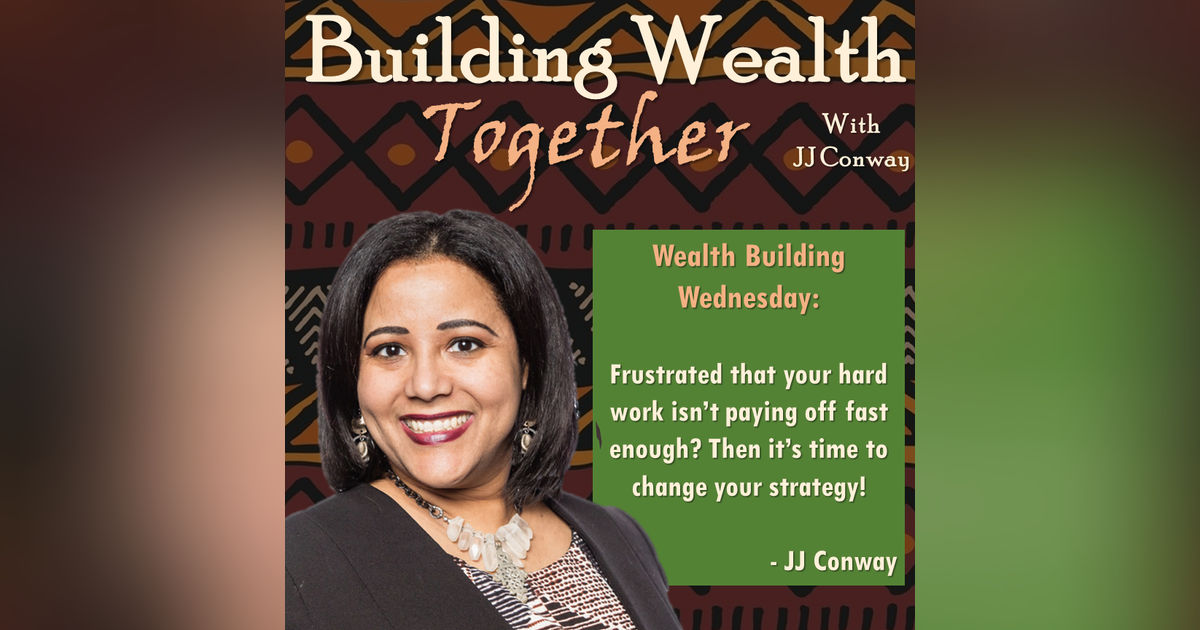 Episode 81: Wealth Building Wednesday – JJ’s Hot Tip From the Barbershop and Don’t Get Frustrated Episode 81: Wealth Building Wednesday – JJ’s Hot Tip From the Barbershop and Don’t Get Frustrated