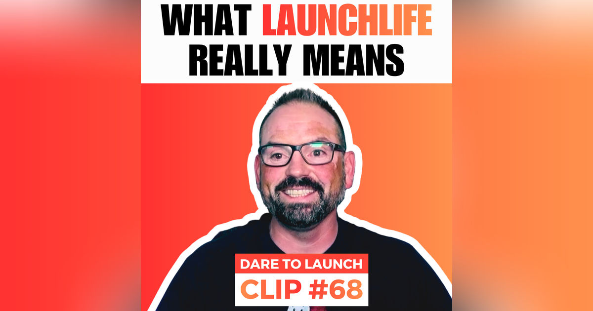 What Launchlife Really Means With Jeff Noble