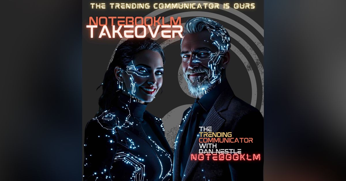 AI TAKES CONTROL OF THE TRENDING COMMUNICATOR - with Google NotebookLM AI TAKES CONTROL OF THE TRENDING COMMUNICATOR - with Google NotebookLM