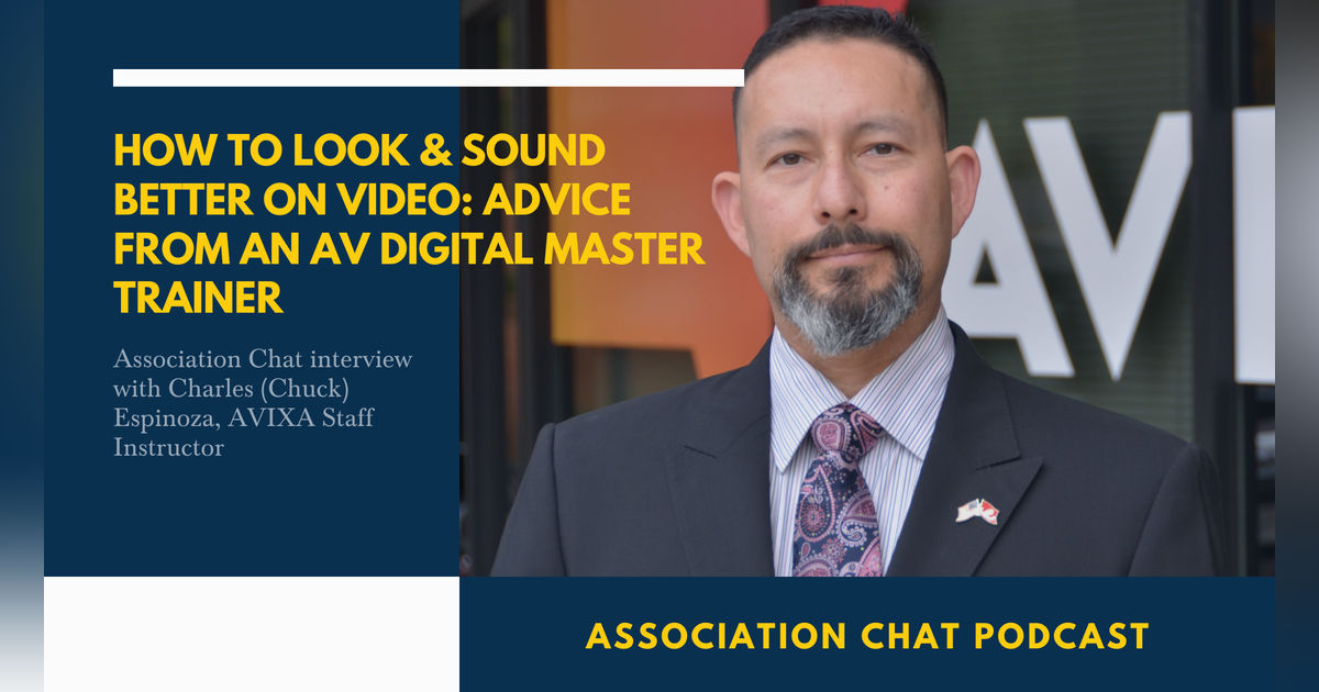 How to Look Sound Better on Video Advice from an AV Digital Master Trainer How to Look Sound Better on Video Advice from an AV Digital Master Trainer