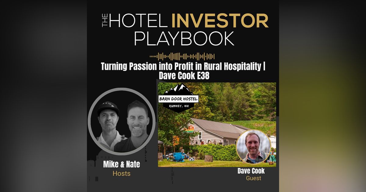 Turning Passion into Profit in Rural Hospitality | Dave Cook E38