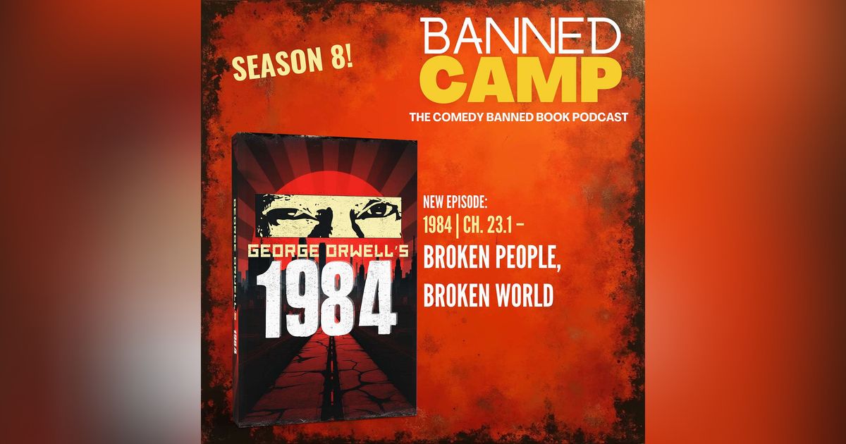1984 | Ch. 23.1 - Broken People, Broken World