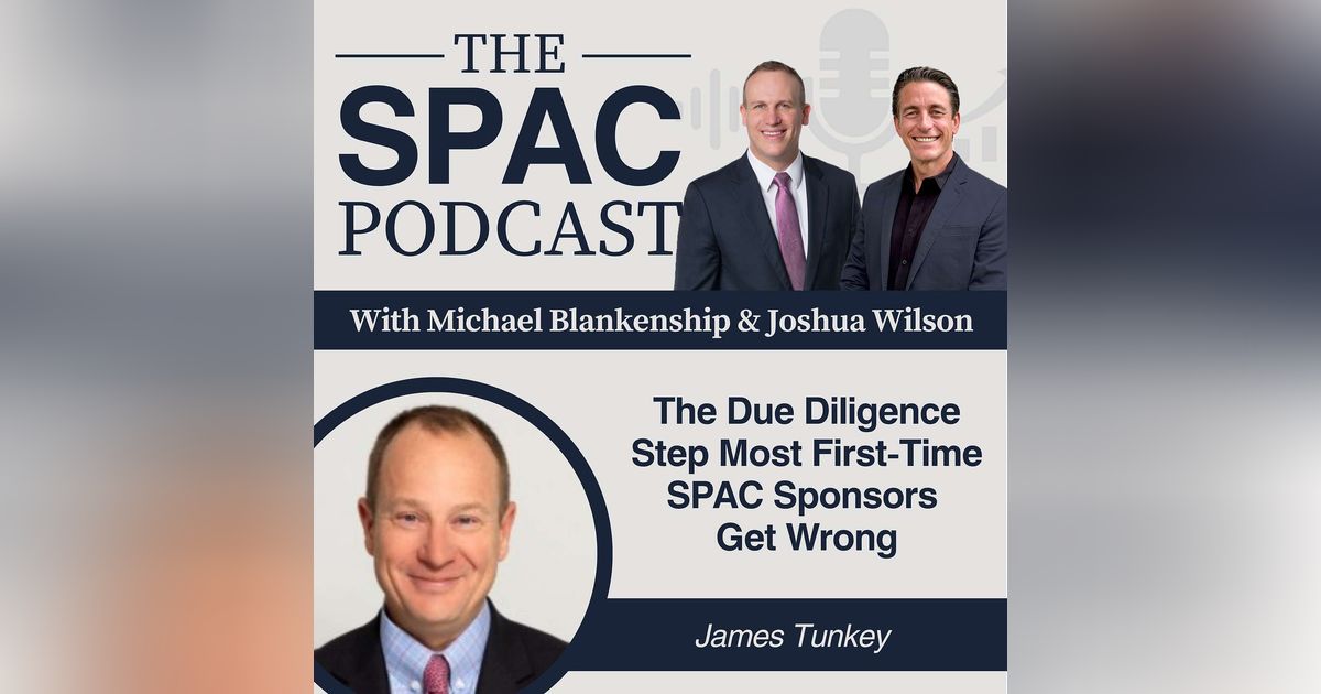 The Due Diligence Step Most First-Time SPAC Sponsors Get Wrong — James Tunkey