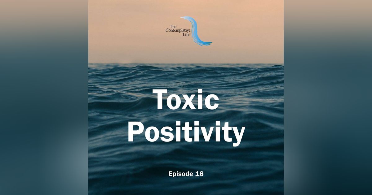 Ep 16 Toxic Positivity