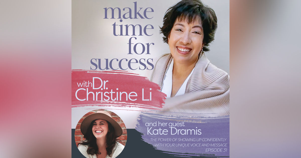 The Power of Showing Up Confidently with Your Unique Voice and Message with Kate Dramis The Power of Showing Up Confidently with Your Unique Voice and Message with Kate Dramis