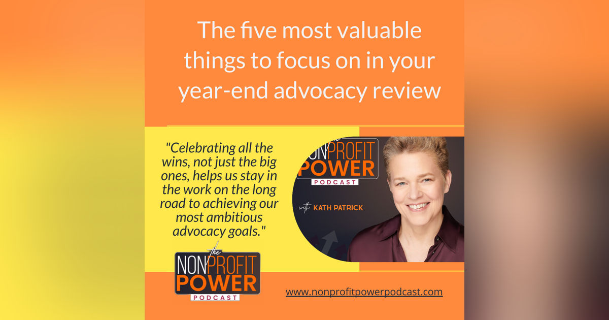 The Five Most Valuable Things to Focus on in Your Year-End Advocacy Review - Episode 28 The Five Most Valuable Things to Focus on in Your Year-End Advocacy Review - Episode 28