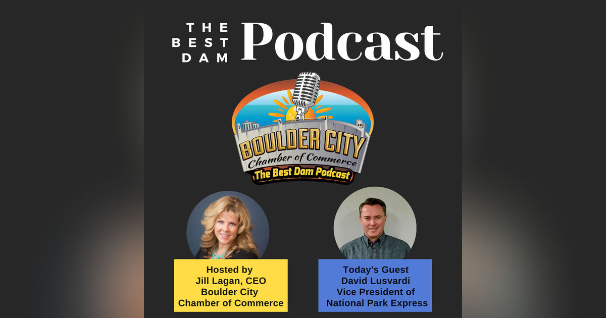 Meet David Lusvardi, Vice President of National Park Express, and Chairman of the Board for the Boulder City Chamber of Commerce Meet David Lusvardi, Vice President of National Park Express, and Chairman of the Board for the Boulder City Chamber of Commerce