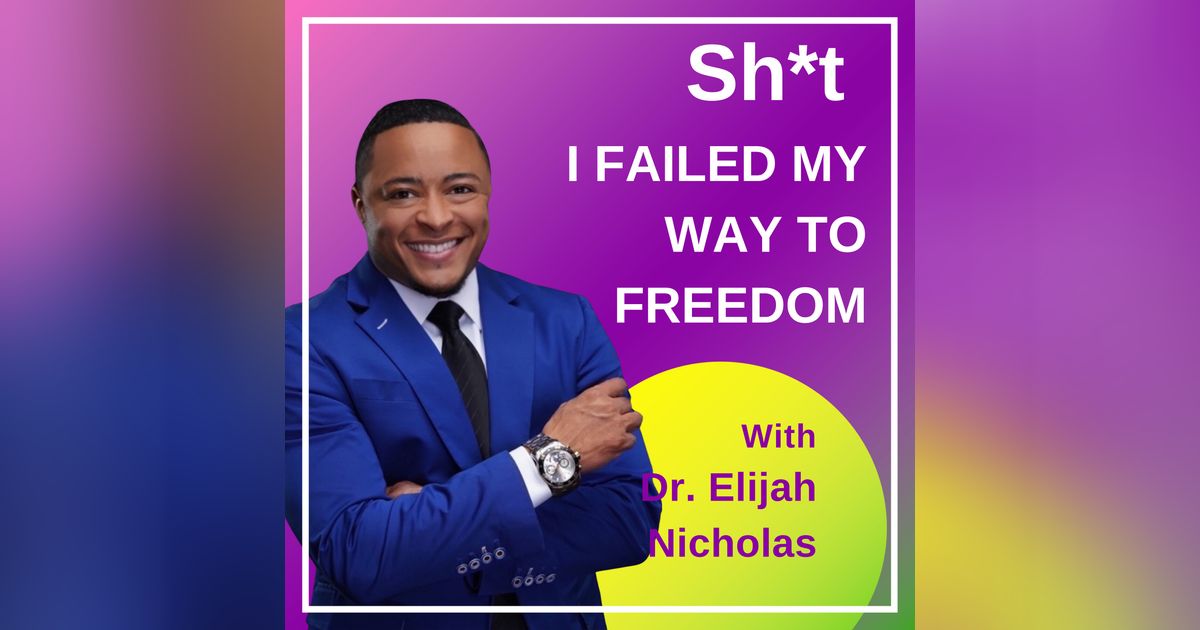 Sh*t I Failed My Way To Freedom
