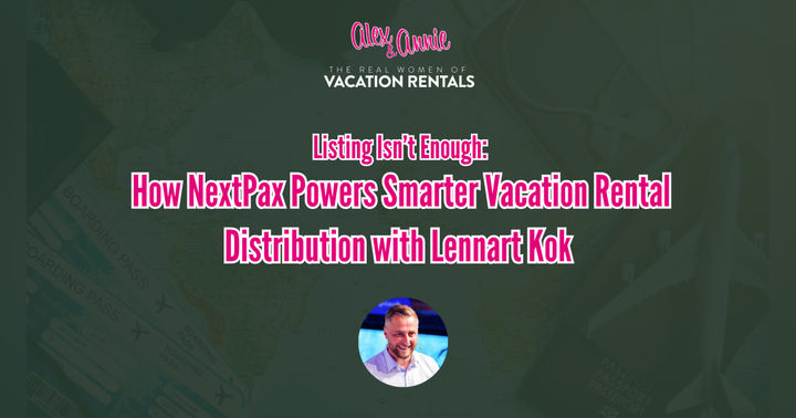 image for Listing Isn’t Enough: How NextPax Powers Smarter Vacation Rental Distribution with Lennart Kok