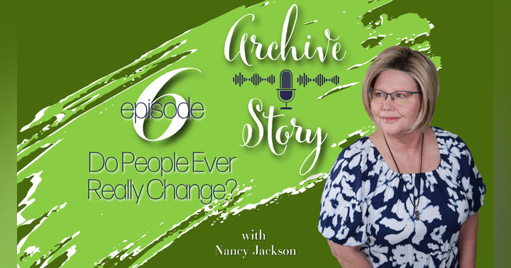 image for Do People Ever Really Change? | Archive Story - Episode 6