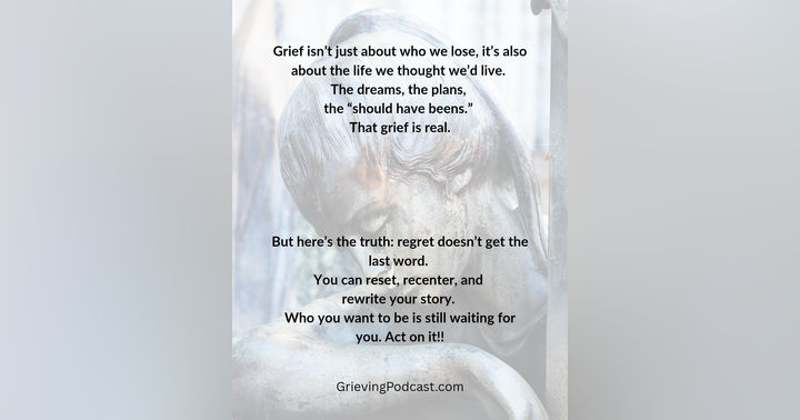 image for Grieving the Life You Thought You’d Have and How to Reclaim Yourself