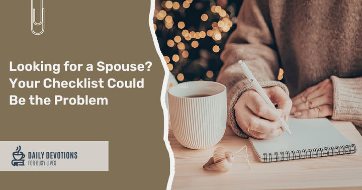 image for Looking for a Spouse? Your Checklist Could Be the Problem