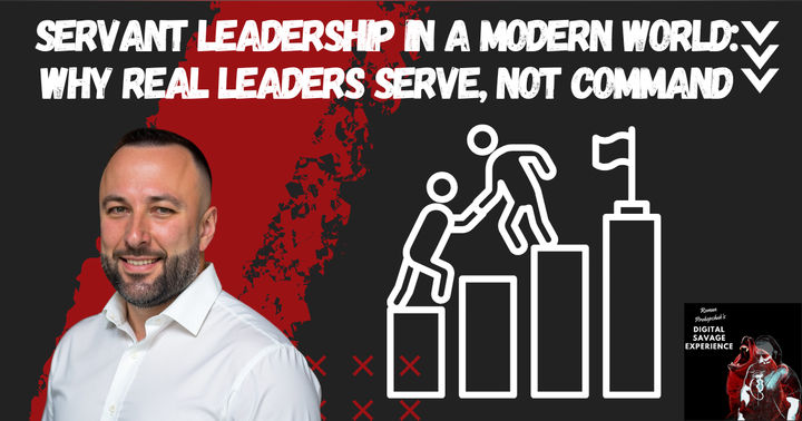image for Servant Leadership in a Modern World: Why Real Leaders Serve, Not Command