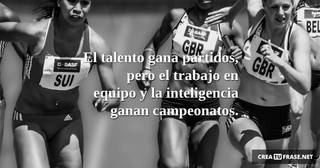 El talento gana partidos, pero el trabajo en equipo y la inteligencia ganan campeonatos.