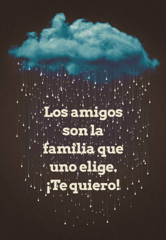 Crea Tu Frase – Los amigos son la familia que uno elige. ¡Te (1 Imágenes)