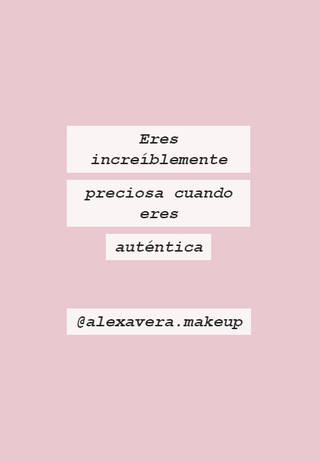 Eres increíblemente  preciosa cuando eres  auténtica   @alexavera.makeup