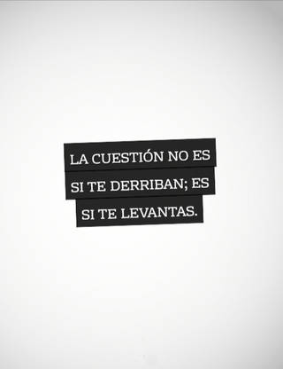 La cuestión no es si te derriban; es si te levantas.