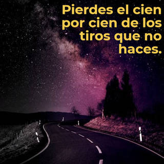 Pierdes el cien por cien de los tiros que no haces.