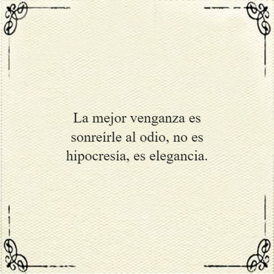 Crea Tu Frase – La mejor venganza es sonreírle al odio, no es (1 Imágenes) Crea Tu Frase – La mejor venganza es sonreírle al odio, no es (1 Imágenes)