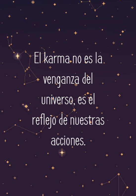Crea Tu Frase – El karma no es la venganza del universo, es el (1 Imágenes) Crea Tu Frase – El karma no es la venganza del universo, es el (1 Imágenes)