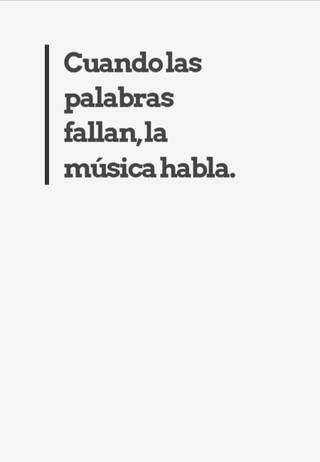 Cuando las palabras fallan, la música habla.