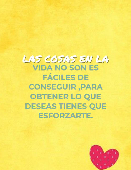 Frase #482915: las cosas en la vida no son es fáciles de conseguir ...