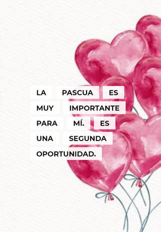 La Pascua es muy importante para mí. Es una segunda oportunidad.