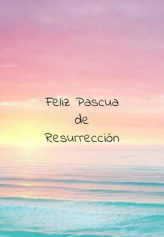 Feliz Pascua de Resurrección