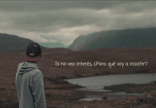 Si no veo interés, ¿Para qué voy a insistir?