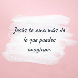 Jesús te ama más de lo que puedes imaginar.