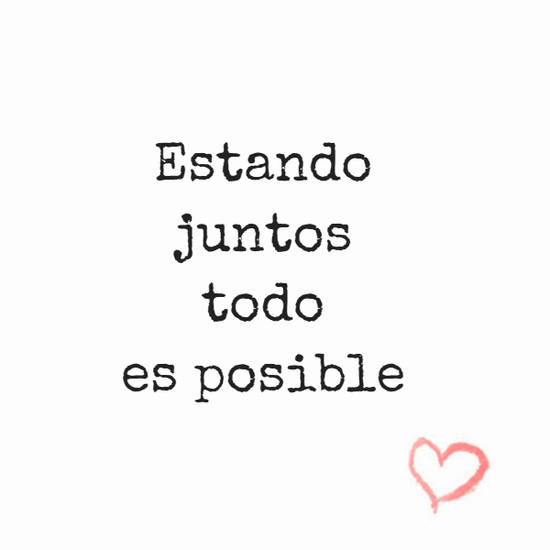 Frase #709143: Estando juntos todo es posible – Crea Tu Frase