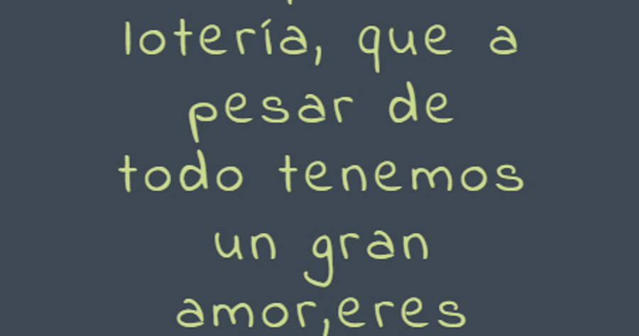 Crea Tu Frase – Frase #710482: Siempre he dicho que me saque la lotería