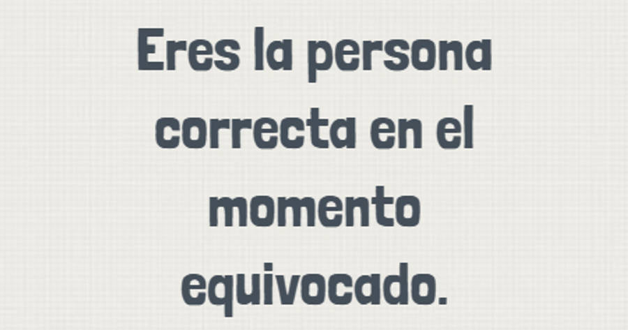 Crea Tu Frase – Frase #906862: Eres la persona correcta en el momento