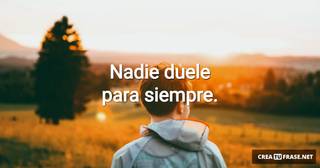Nadie duele para siempre.