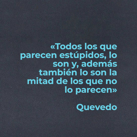 Frase 926044 Todos Los Que Parecen Estúpidos Lo Son Y Además También Lo Son La Mitad De Los 