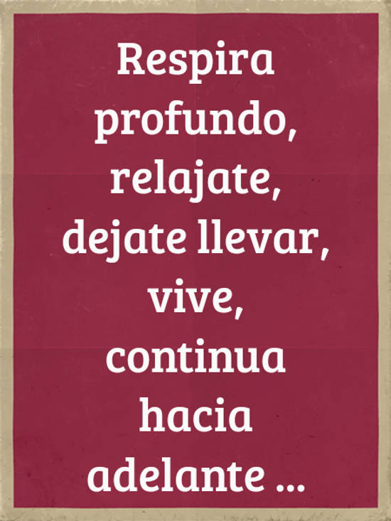 Crea Tu Frase – Respira profundo, relajate, dejate llevar, vive, (1  Imágenes)