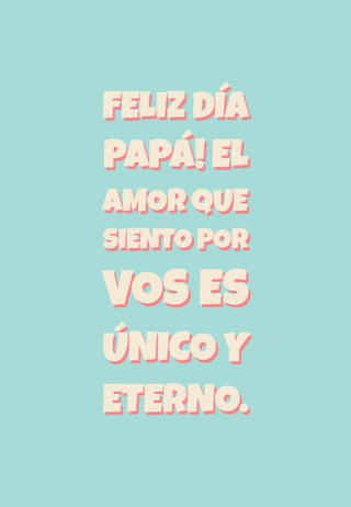 Feliz día PAPÁ! El amor que siento por vos es único y eterno.