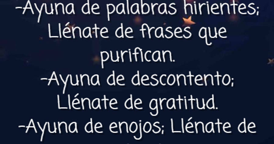 Crea Tu Frase – Frase #298557: Te invito a AYUNAR en esta CUARENTENA -Ayuna  de juzgar a otros; Llénate de Cristo que vive en ellos. -Ayuna de palabras  hirientes; Llénate de frases