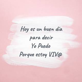 Hoy es un buen día para decir  Yo Puedo  Porque estoy VIV@