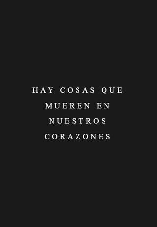 Hay cosas que mueren en nuestros corazones