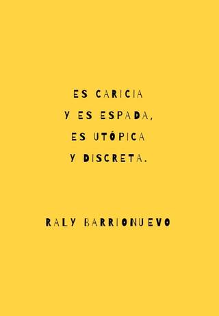 Es caricia y es espada, es utópica y discreta. Raly Barrionuevo