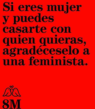 Si eres mujer y puedes casarte con quien quieras, afreadéselo a una feminista.