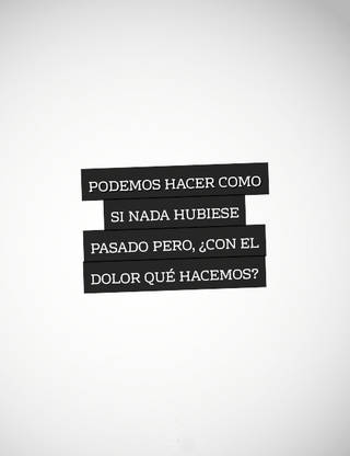Podemos hacer como si nada hubiese pasado pero, ¿con el dolor qué hacemos?