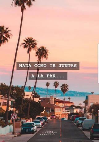 NADA COMO IR JUNTAS A LA PAR...