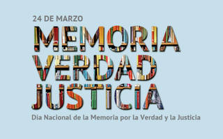 24de Marzo. MEMORIA, VERDAD Y JUSTICIA. Dia nacional de La Memoria por la Verdad y la Justicia.