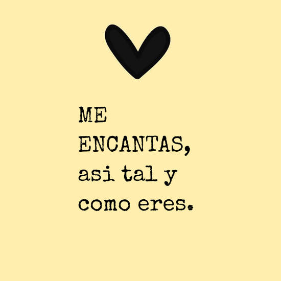 Crea Tu Frase Me Encantas Asi Tal Y Como Eres