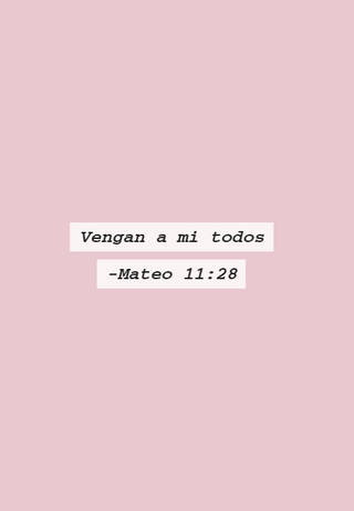 Vengan a mi todos -Mateo 11:28