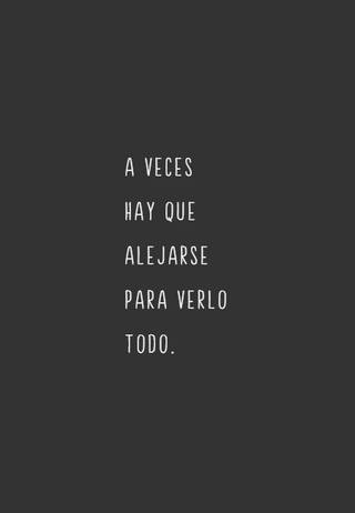 A veces hay que alejarse para verlo todo.