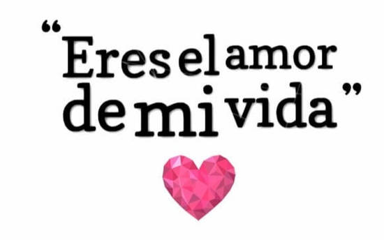 Crea Tu Frase – Eres el amor de mi vida. (2 Imágenes)